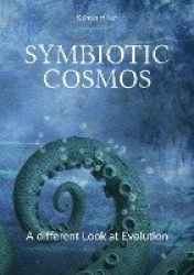 Symbiotic Cosmos - A different Look at Evolution