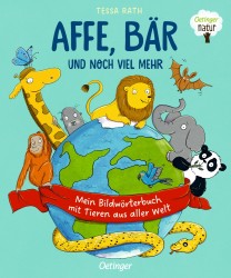 Affe, Bär und noch viel mehr. Mein Bildwörterbuch mit Tieren aus aller Welt