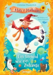 Mats und Mathilde 3. Ein Freund wie ein Zuhause