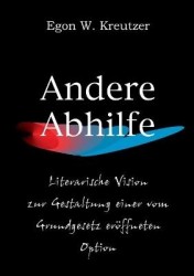 Andere Abhilfe - Literarische Vision zur Gestaltung einer vom Grundgesetz eröffneten Option
