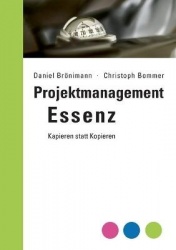 Projektmanagement Essenz - Kapieren statt Kopieren