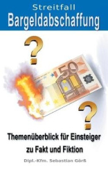 Streitfall Bargeldabschaffung - Themenüberblick für Einsteiger zu Fakt und Fiktion