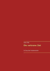 Die verlorene Zeit - Ein Essay über Komplementarität