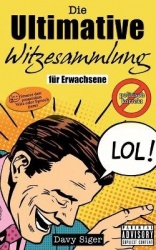 Die Ultimative Witzesammlung - Fur Erwachsene