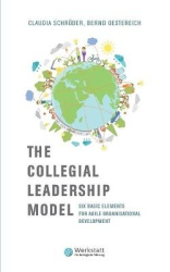 The Collegial Leadership Model - Six Basic Elements for Agile Organisational Development