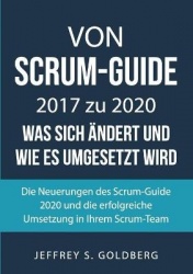 Von Scrum-Guide 2017 zu 2020 - was sich ändert und wie es umgesetzt wird - Die Neuerungen des Scrum-Guide 2020 und die erfolgrei