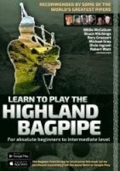 Learn to Play the Highland Bagpipe - Recommended by some of the world´s greatest pipers - For absolute beginners and intermediat