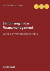 Einführung in das Finanzmanagement - Band 2: Investitionsrechnung