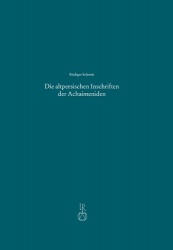 Die Altpersischen Inschriften Der Achaimeniden - Editio Minor Mit Deutscher Übersetzung