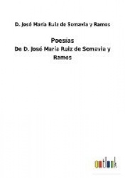 Poesías - De D. José María Ruiz de Somavia y Ramos