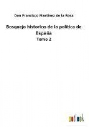 Bosquejo historico de la polìtica de España - Tomo 2