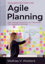 Success Factors for Agile Planning - Agile Planning Successfully and Purposefully - Your Competitive Advantage