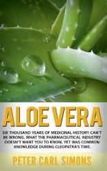 Aloe Vera - Six thousand years of medicinal history can't be wrong. What the pharmaceutical industry doesn't want you to know, y
