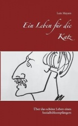 Ein Leben für die Katz - Über das schöne Leben eines Sozialhilfeempfängers