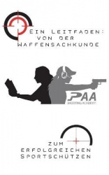 Von der Waffensachkunde zum erfolgreichen Sportschützen - Grundlagen und Tipps von Experten der PAA Shooting Academy