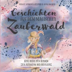 Geschichten der magischen Zauberwälder - Eine Reise für Kinder zur Stärkung der Resilienz
