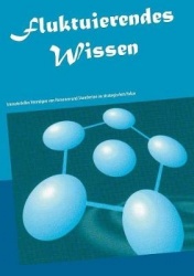Fluktuierendes Wissen - Immaterielles Vermögen von Personen und Standorten im strategischen Fokus