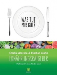 Ernährungsratgeber Colitis ulcerosa und Morbus Crohn - Was tut mir gut? Ein Kompass durch den Ernährungsdschungel.