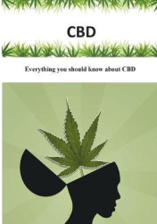 CBD - Everything you should know about CBD