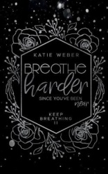 Breathe Harder - Since you've been near