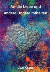 An Die Liebe Und Andere Ungereimtheiten