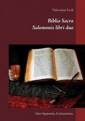 Biblia Sacra - Liber Sapientiae. Ecclesiasticus.