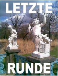 Letzte Runde - Livelyrik & Experimentelle Chansons für u.a. DAS RILKE RADIKAL & HOLZHUND und andere Rilke-Hommagen 1994-2010