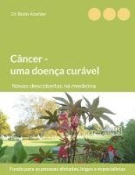 Câncer - uma doença curável - Novas descobertas na medicina