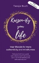 Kaizen-ify your Life - Your lifestyle for more authenticity and mindfulness