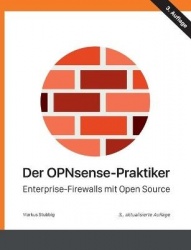 Der OPNsense-Praktiker - Enterprise-Firewalls mit Open Source