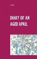 Diary of an Aged April - a month in the life of a poet on the southern hemisphere