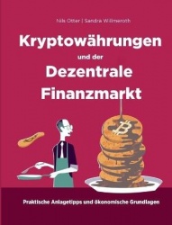 Kryptowährungen und der Dezentrale Finanzmarkt - Ökonomische Grundlagen und praktische Anlagetipps