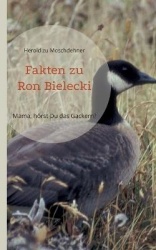 Fakten zu Ron Bielecki - Mama, hörst Du das Gackern?