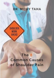 Shoulder Work Ahead - The 8 Common Causes of Shoulder Pain