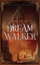 Projekt DreamWalker - Die Schatten