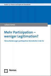 Mehr Partizipation - Weniger Legitimation? - Herausforderungen Partizipativer Demokratie in Der Eu