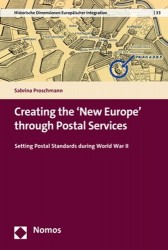 Creating the 'New Europe' Through Postal Services - Setting Postal Standards During World War II