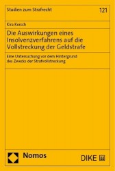 Die Auswirkungen Eines Insolvenzverfahrens Auf Die Vollstreckung Der Geldstrafe - Eine Untersuchung VOR Dem Hintergrund Des Zwec