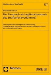 Der Einspruch ALS Legitimationsbasis Des Strafbefehlsverfahrens? - Eine Dogmatische Und Empirische Untersuchung Zu Unterlassenen