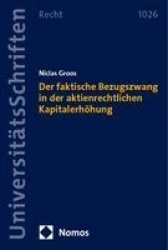 Der faktische Bezugszwang in der aktienrechtlichen Kapitalerhöhung