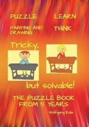Tricky, but solvable! The puzzle book from 5 years! - Puzzle, Learn, Painting and Drawing, Think