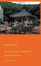 Les 88 temples de Shikoku - Guide de pèlerinage