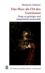 Das Herz als Ort des Gewissens - Wege zu geistiger und körperlicher Immunität