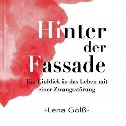 Hinter der Fassade - Ein Einblick in das Leben mit einer Zwangsstörung