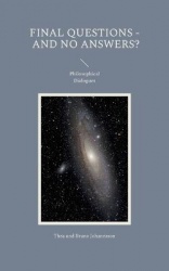 Final Questions - And No Answers? - Philosophical Dialogues