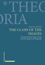 The Clash of the Images - Why the Manifest Image and the Scientific Image Are Incompatible