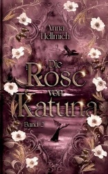 Die Rose von Katuna - Der Steinkönig Band 2