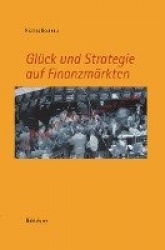 Glück und Strategie auf Finanzmärkten - Mathematische Grundlagen und Konzepte