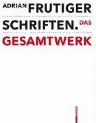 Adrian Frutiger - Schriften - Das Gesamtwerk