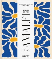 A Taste of the Amalfi Coast - Places of longing, original recipes and insider tips
